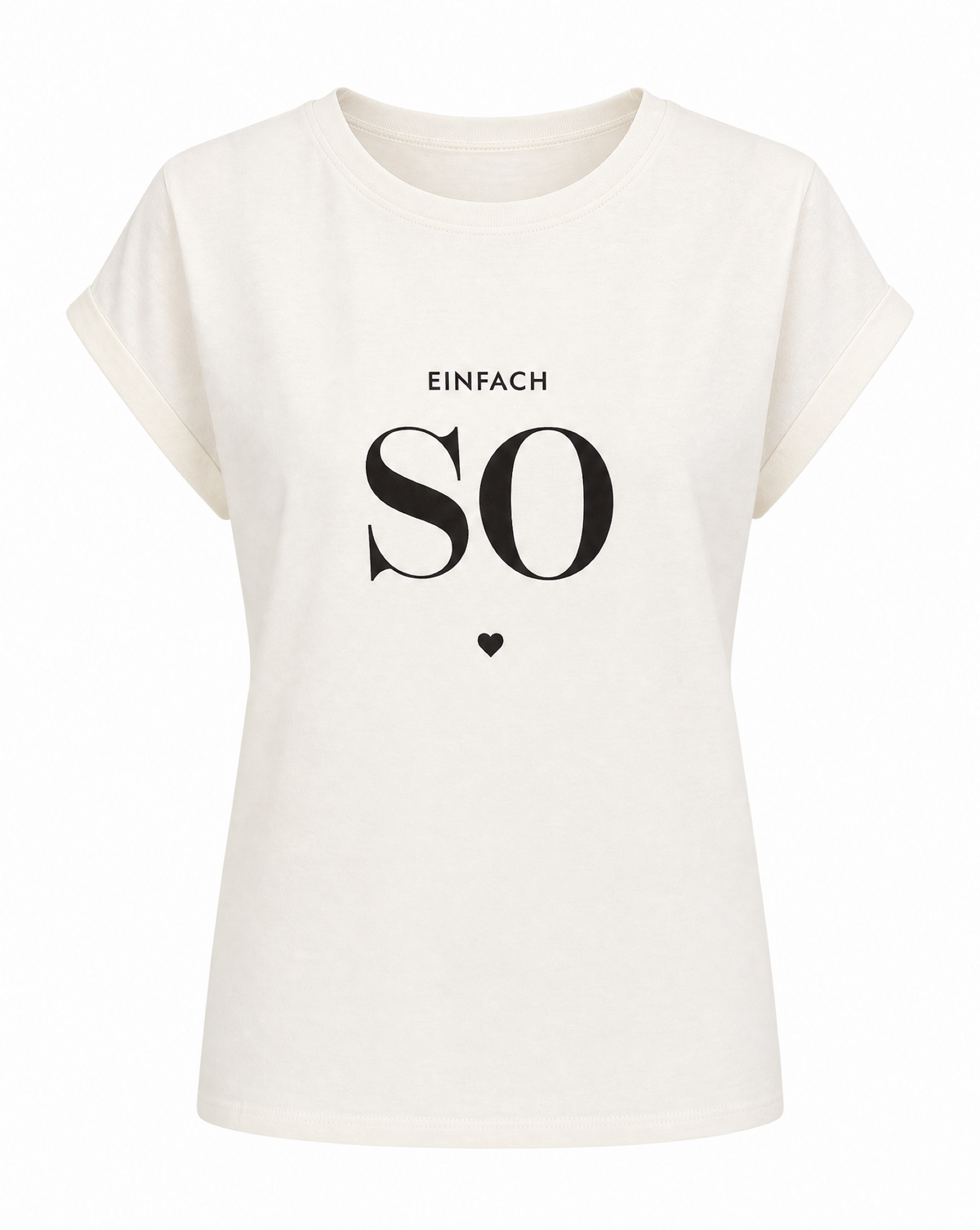 T-Shirt Einfach SO ♥